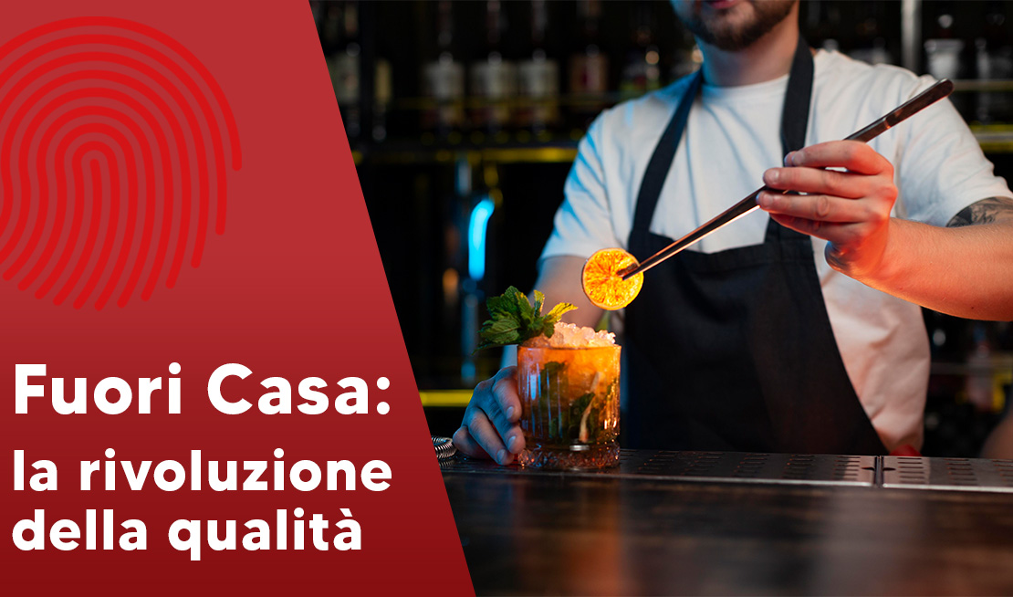 Fuori casa: la qualità che fa la differenza nelle scelte dei consumatori