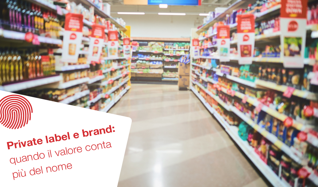 Private label e prodotti di marca: qualità, valore e nuove opportunità nella scelta dei consumatori